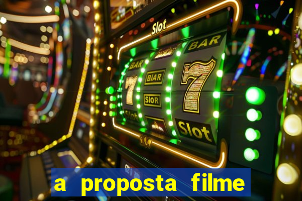 a proposta filme completo dublado topflix